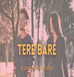 Tere Bare (Slowed Reverb) Lofi Mix