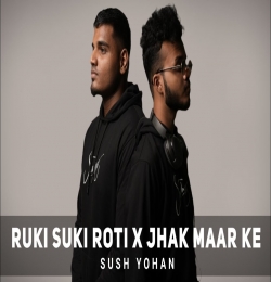 Ruki Sukhi Roti x Jhak Maar Ke (Mashup)