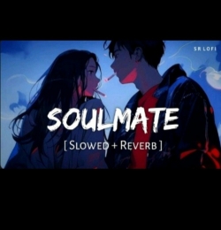 Soulmate (Slowed Reverb) Lofi