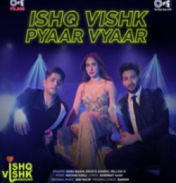 Ishq Vishk Pyaar Vyaar