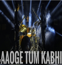 Aaoge Tum Kabhi